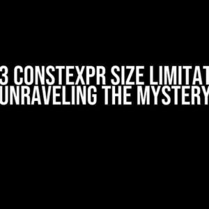 C++23 constexpr size limitations: Unraveling the Mystery