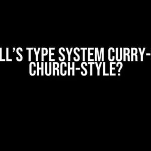 Is Haskell’s Type System Curry-style or Church-style?