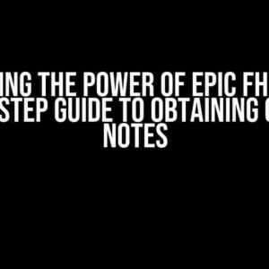 Unlocking the Power of EPIC FHIR API: A Step-by-Step Guide to Obtaining OT and PT Notes