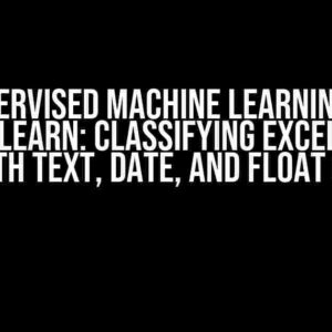 Unsupervised Machine Learning with scikit-learn: Classifying Excel Sheet Rows with Text, Date, and Float Columns