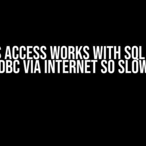 Why MS Access Works with SQL Server ODBC via Internet So Slow?